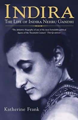  Indira: The Life of Indira Nehru Gandhi : Une fresque politique fascinante et une analyse poignante de l’ambition